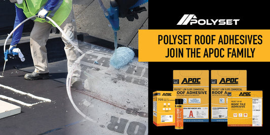 Polyset® Roofing Adhesives Join the APOC® Professional Portfolio